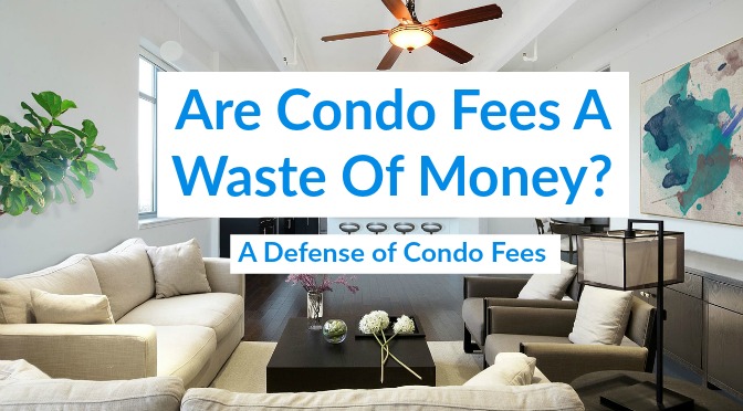 Are Condo Fees A Waste Of Money? A Defense Of Condo Fees – LiveFrugaLee