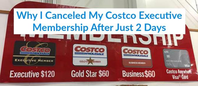 Why I Canceled My Costco Executive Membership After Just 2 Days ...